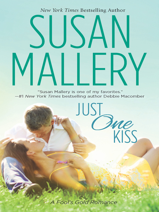 Title details for Just One Kiss by SUSAN MALLERY - Available